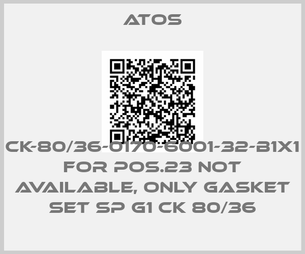 Atos-CK-80/36-0170-6001-32-B1X1 for Pos.23 not available, only gasket set SP G1 CK 80/36price