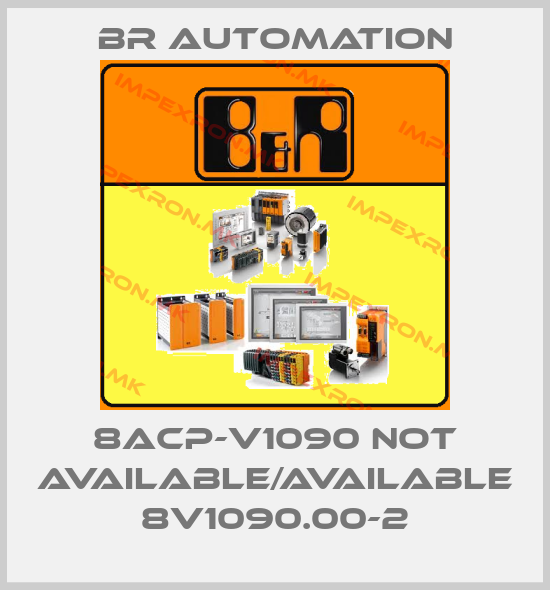 Br Automation-8ACP-V1090 not available/available 8V1090.00-2price