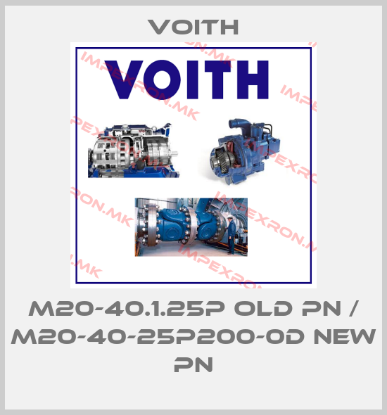 Voith-M20-40.1.25P old PN / M20-40-25P200-0D new PNprice