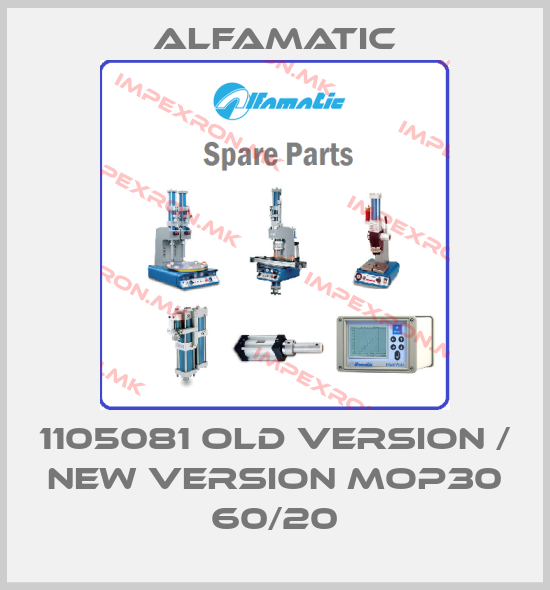 Alfamatic-1105081 old version / new version MOP30 60/20price