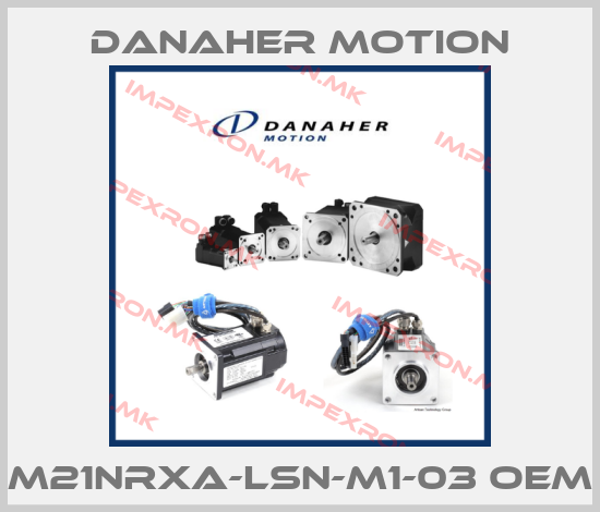 Danaher Motion-M21NRXA-LSN-M1-03 oemprice