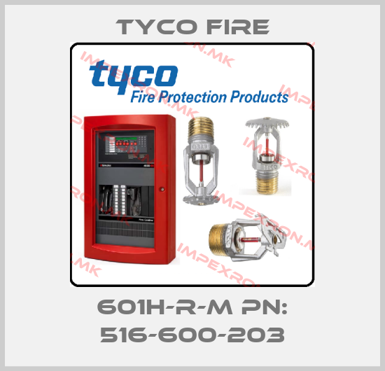 Tyco Fire-601H-R-M PN: 516-600-203price