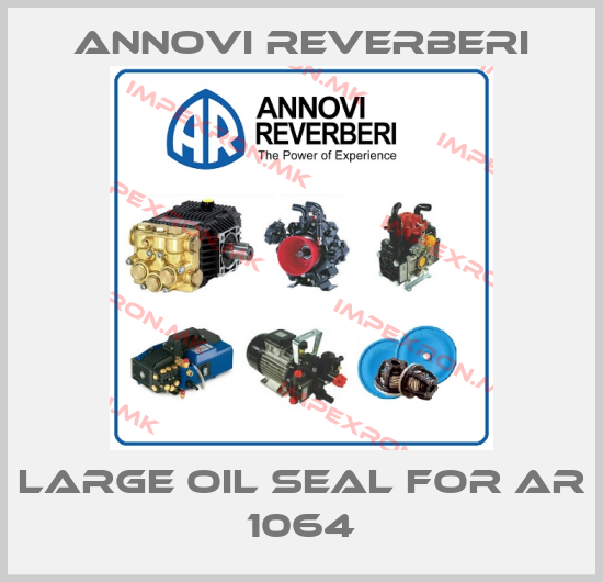 Annovi Reverberi-Large oil seal For AR 1064price