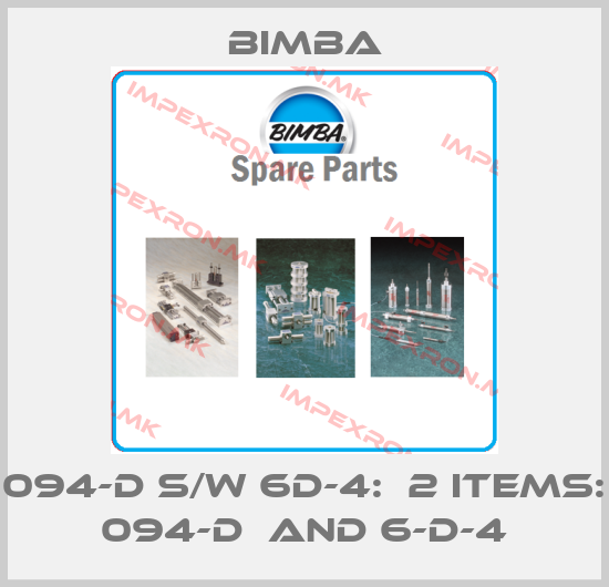 Bimba-094-D S/W 6D-4:  2 items: 094-D  and 6-D-4price