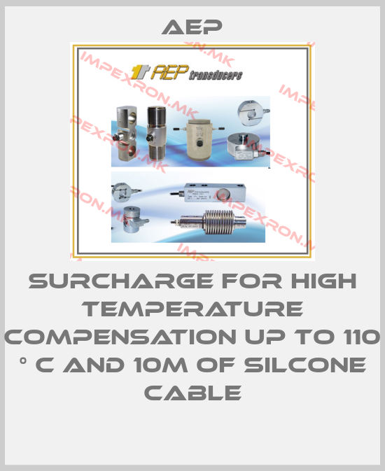 AEP-Surcharge for high temperature compensation up to 110 ° C and 10m of silcone cableprice