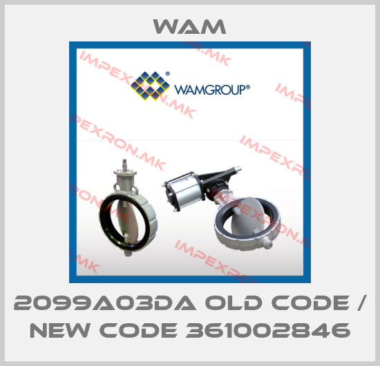 Wam-2099A03DA old code / new code 361002846price