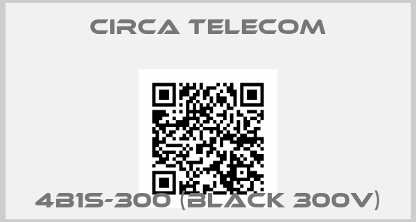 Circa Telecom-4B1S-300 (Black 300V)price