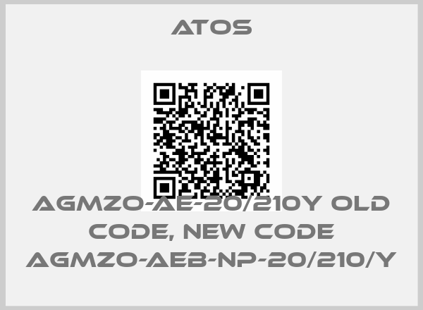Atos-AGMZO-AE-20/210Y old code, new code AGMZO-AEB-NP-20/210/Yprice
