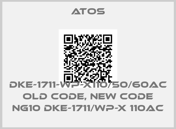 Atos-DKE-1711-WP-X110/50/60AC old code, new code NG10 DKE-1711/WP-X 110ACprice