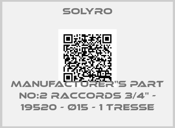 SOLYRO-Manufacturer"s Part No:2 raccords 3/4" - 19520 - Ø15 - 1 TRESSEprice