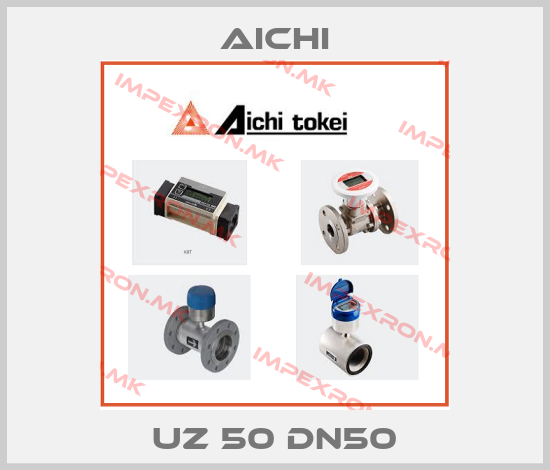 Aichi-UZ 50 DN50price
