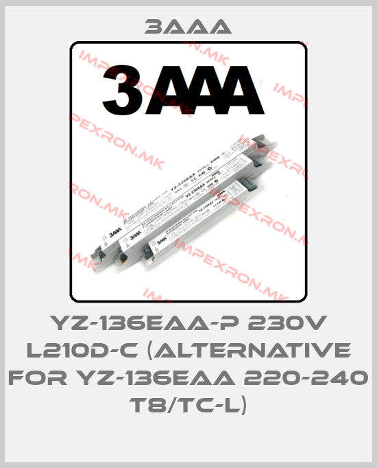 3AAA-YZ-136EAA-P 230V L210D-C (alternative for YZ-136EAA 220-240 T8/TC-L)price