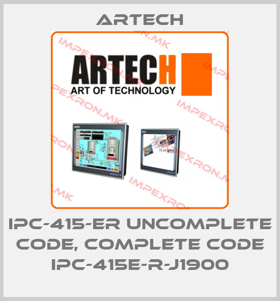 ARTECH-IPC-415-ER uncomplete code, complete code IPC-415E-R-J1900price