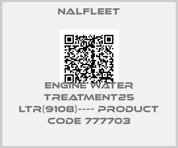 Nalfleet-ENGINE WATER TREATMENT25 LTR(9108)---- product code 777703price