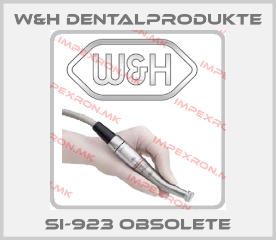 W&H Dentalprodukte-SI-923 obsoleteprice