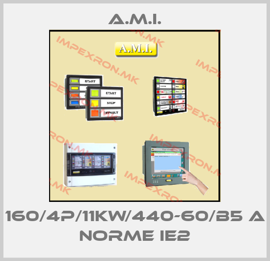 A.M.I.-160/4P/11KW/440-60/B5 A NORME IE2price
