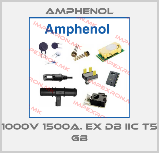 Amphenol-1000V 1500A. Ex db IIC T5 Gbprice