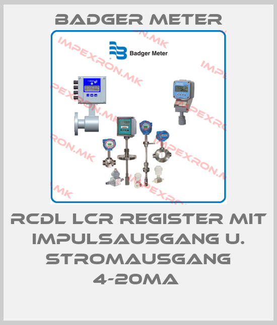 Badger Meter-RCDL LCR REGISTER MIT IMPULSAUSGANG U. STROMAUSGANG 4-20MA price