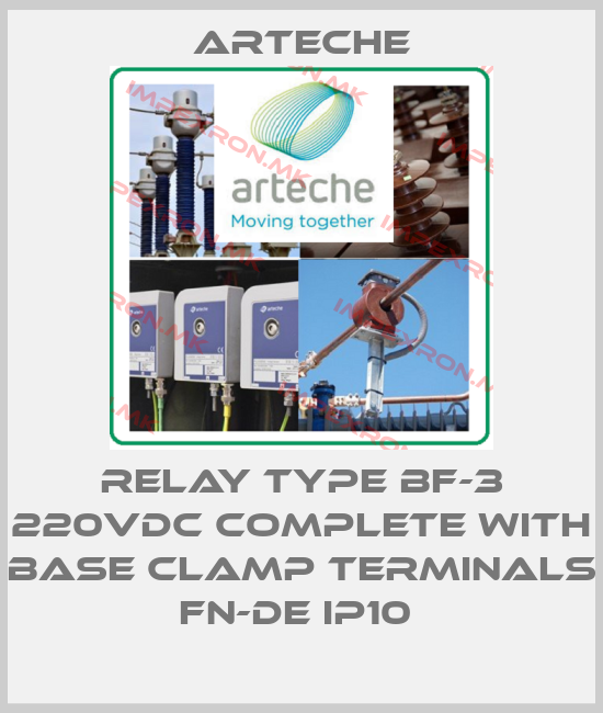 Arteche-RELAY TYPE BF-3 220VDC COMPLETE WITH BASE CLAMP TERMINALS FN-DE IP10 price