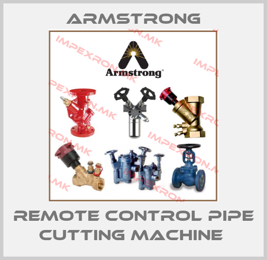 Armstrong-Remote control Pipe Cutting Machine price