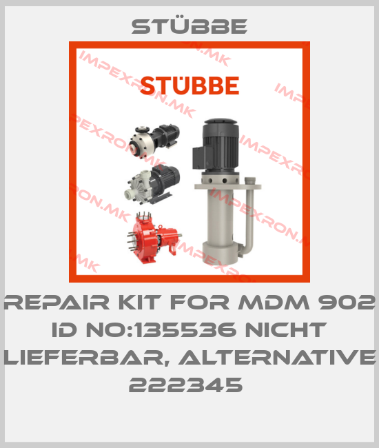 Stübbe-REPAIR KIT FOR MDM 902 ID NO:135536 NICHT LIEFERBAR, ALTERNATIVE 222345 price