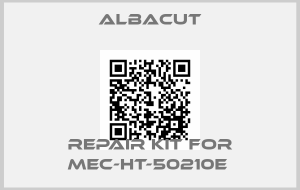 Albacut-REPAIR KIT FOR MEC-HT-50210E price