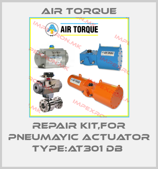 Air Torque-REPAIR KIT,FOR PNEUMAYIC ACTUATOR TYPE:AT301 DB price