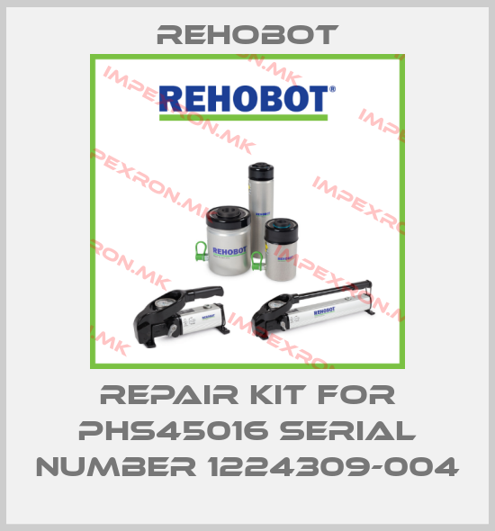 Rehobot-repair kit for PHS45016 Serial Number 1224309-004price