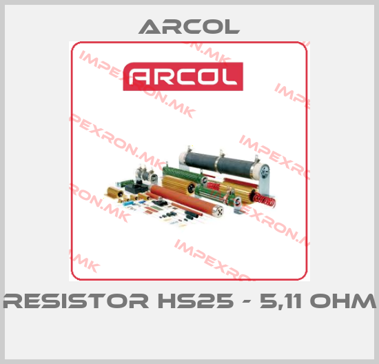 Arcol-RESISTOR HS25 - 5,11 OHM price
