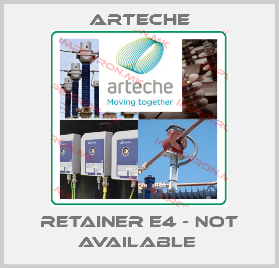 Arteche-Retainer E4 - not available price