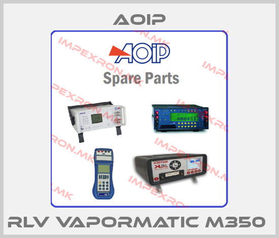 Aoip-RLV VAPORMATIC M350 price