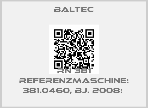 Baltec-RN 381 REFERENZMASCHINE: 381.0460, BJ. 2008: price