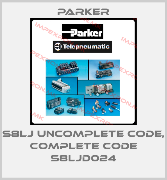 Parker-S8LJ uncomplete code, complete code S8LJD024price