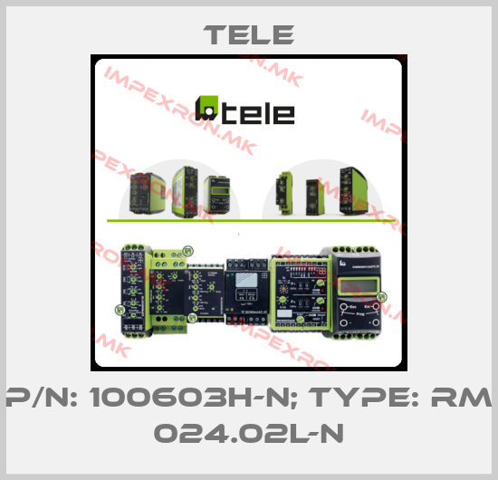 Tele-p/n: 100603H-N; Type: RM 024.02L-Nprice