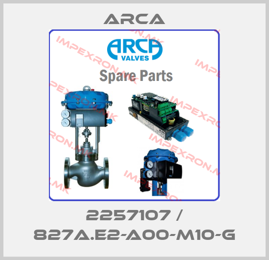 ARCA-2257107 / 827A.E2-A00-M10-Gprice
