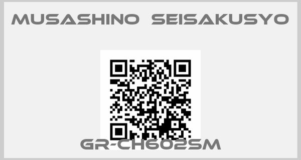Musashino　Seisakusyo-GR-CH602SMprice
