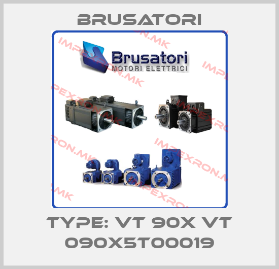 Brusatori-Type: VT 90X VT 090X5T00019price