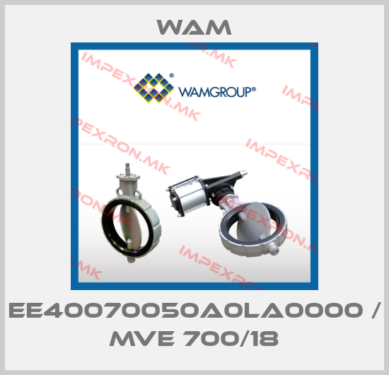 Wam-EE40070050A0LA0000 / MVE 700/18price