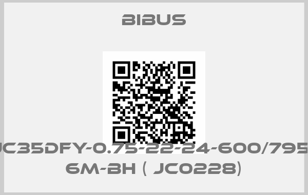 Bibus-JC35DFY-0.75-22-24-600/795- 6M-BH ( JC0228)price