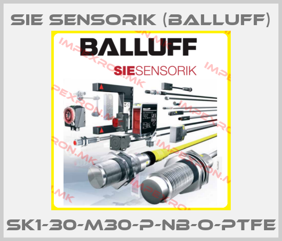 Sie Sensorik (Balluff)-SK1-30-M30-P-nb-O-PTFEprice