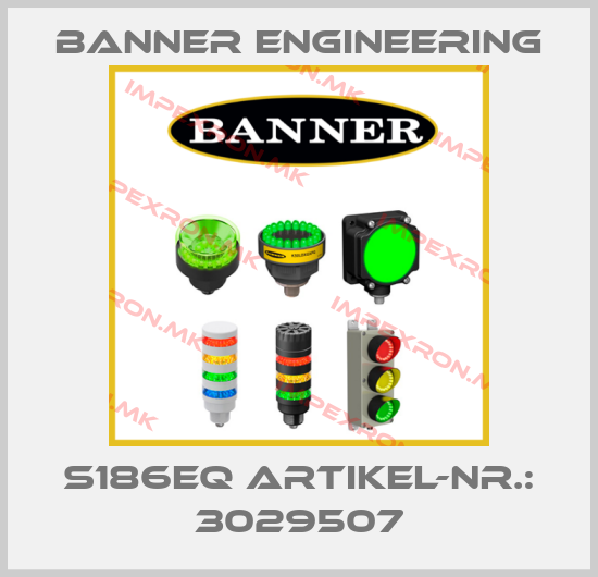 Banner Engineering-S186EQ ARTIKEL-NR.: 3029507price