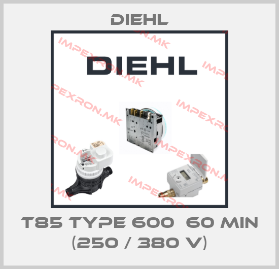 Diehl-T85 Type 600  60 MIN (250 / 380 V)price