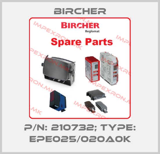 Bircher-p/n: 210732; Type: EPE025/020A0Kprice