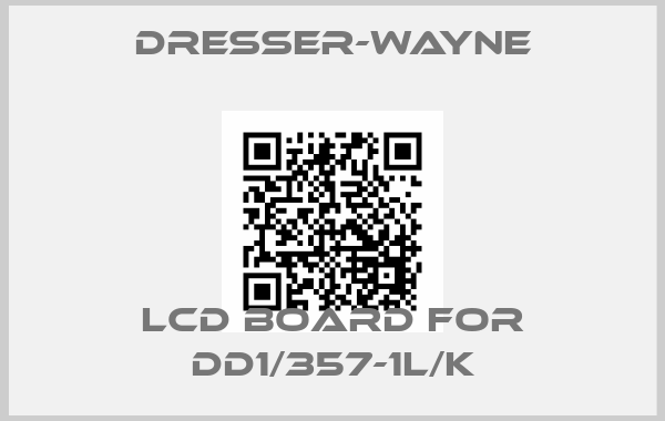 Dresser-Wayne-LCD Board for DD1/357-1L/Kprice