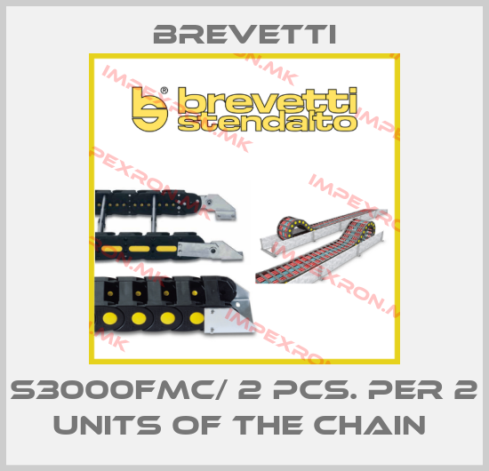 Brevetti-S3000FMC/ 2 PCS. PER 2 UNITS OF THE CHAIN price