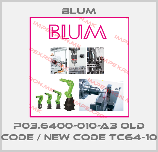 Blum-P03.6400-010-A3 old code / new code TC64-10price