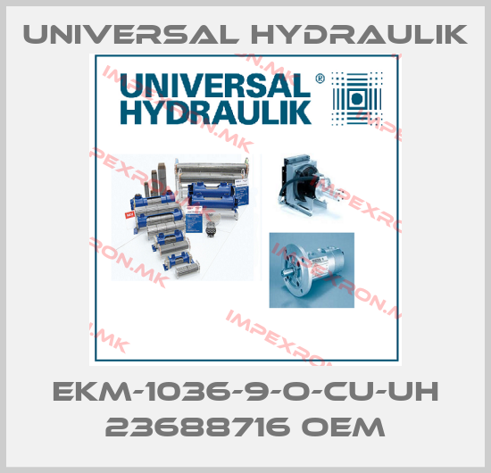 Universal Hydraulik-EKM-1036-9-O-CU-UH 23688716 OEMprice