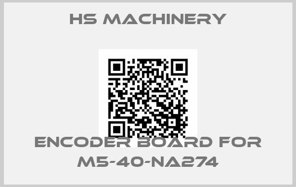 HS MACHINERY-encoder board for M5-40-NA274price