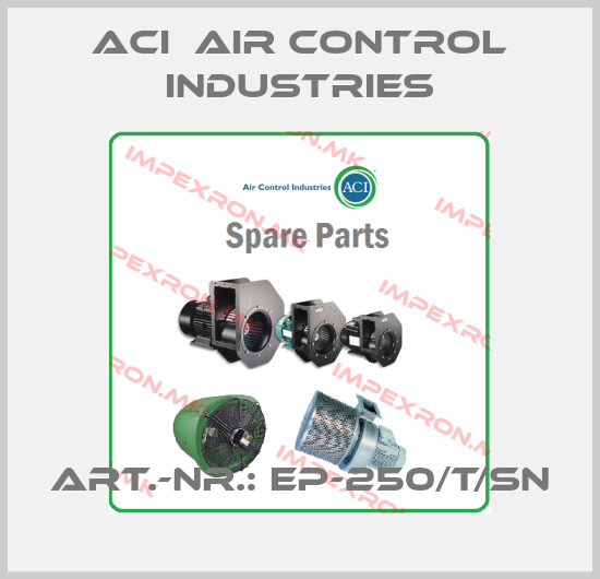 ACI  AIR CONTROL INDUSTRIES-Art.-Nr.: EP-250/T/SNprice