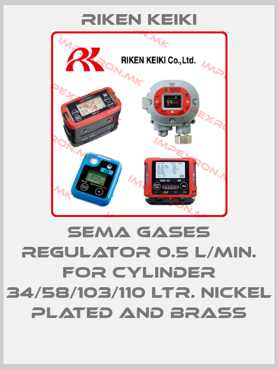 RIKEN KEIKI-SEMA gases regulator 0.5 l/min. for cylinder 34/58/103/110 ltr. Nickel plated and brassprice